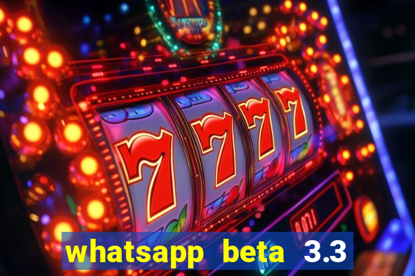 whatsapp beta 3.3 10 instalar